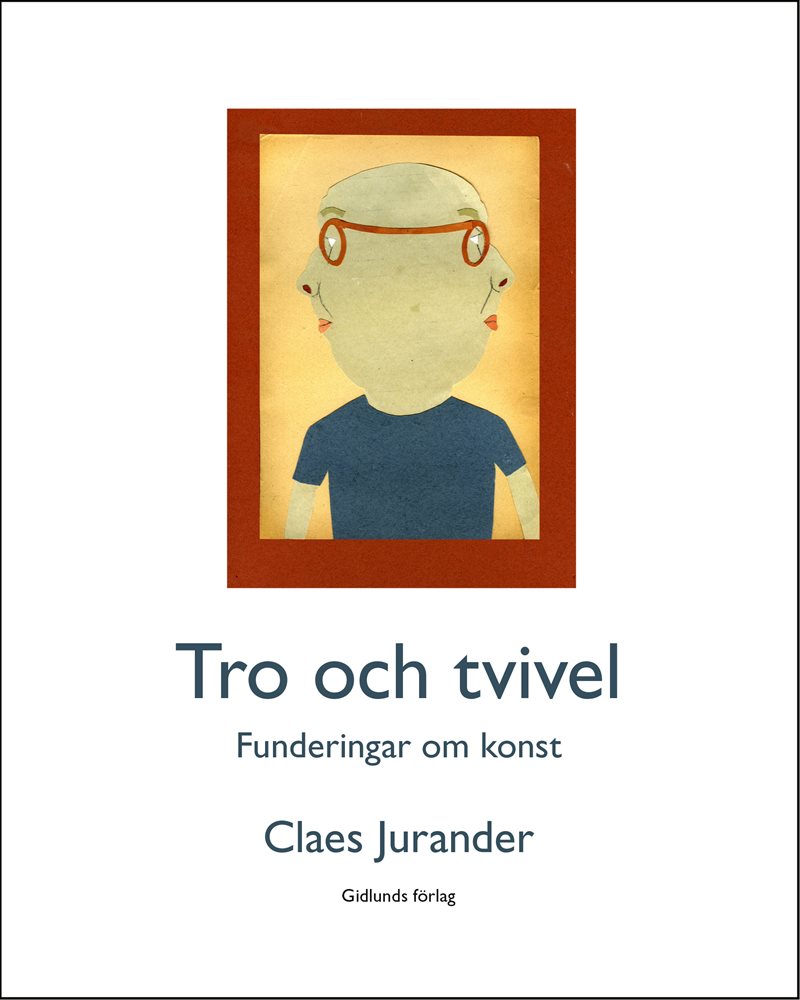 Tro och tvivel : funderingar om konst