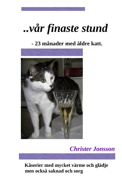 ...vår finaste stund : 23 månader med äldre katt
