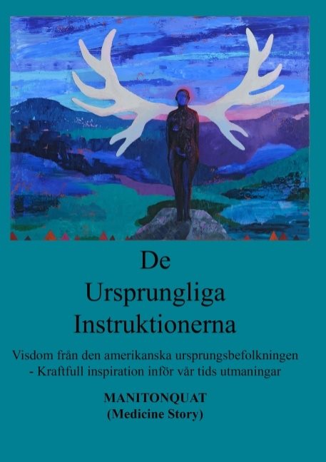 De ursprungliga instruktionerna : visdom från den amerikanska ursprungsbefolkning