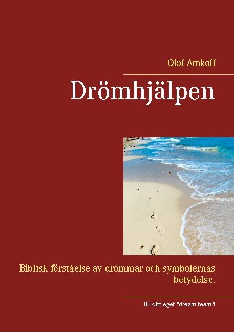 Drömhjälpen : biblisk förståelse av drömmar och symbolernas betydelser