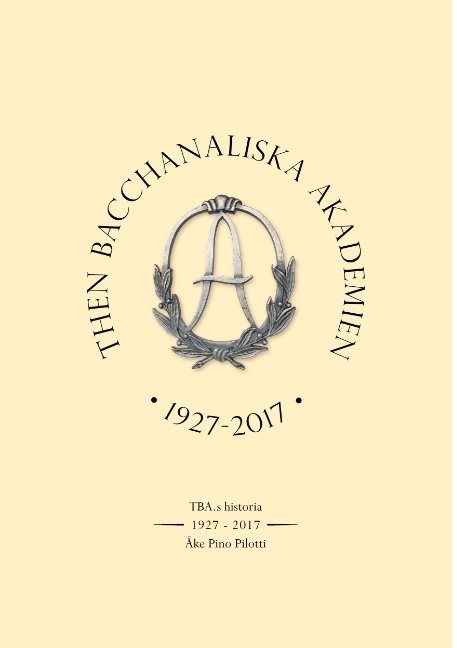 Then Bacchanaliska Akademien 1927-2017 : TBA:s historia