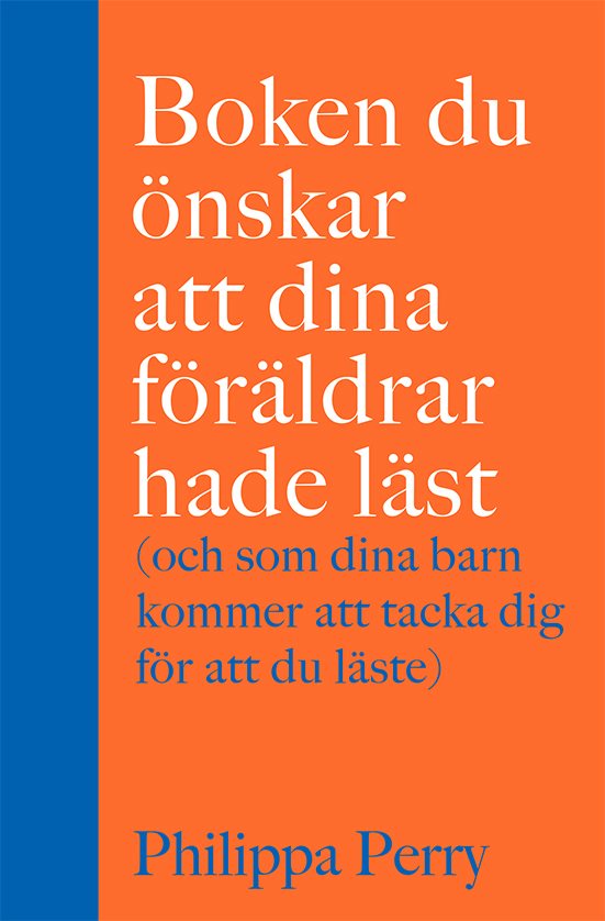 Boken du önskar att dina föräldrar hade läst (och som dina barn kommer att tacka dig för att du läste)