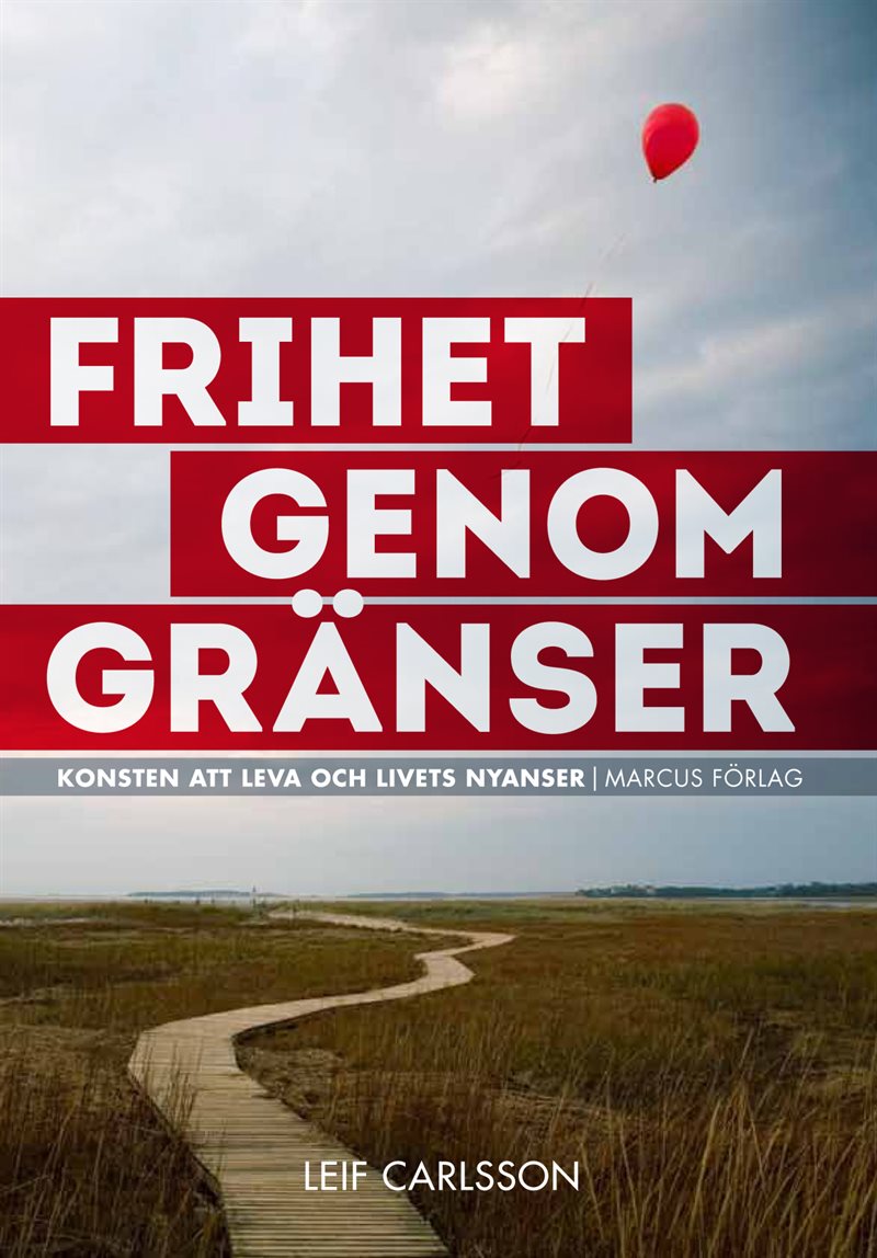 Frihet genom gränser : konsten att leva och livets nyanser