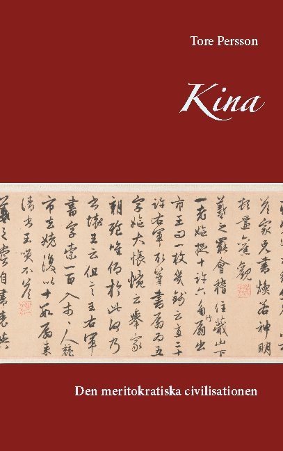 Kina : den meritokratiska civilisationen