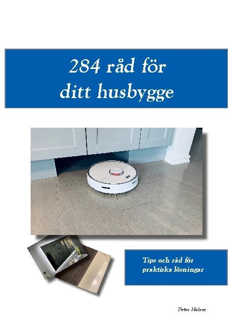 284 råd för ditt husbygge : tips och råd för praktiska lösningar