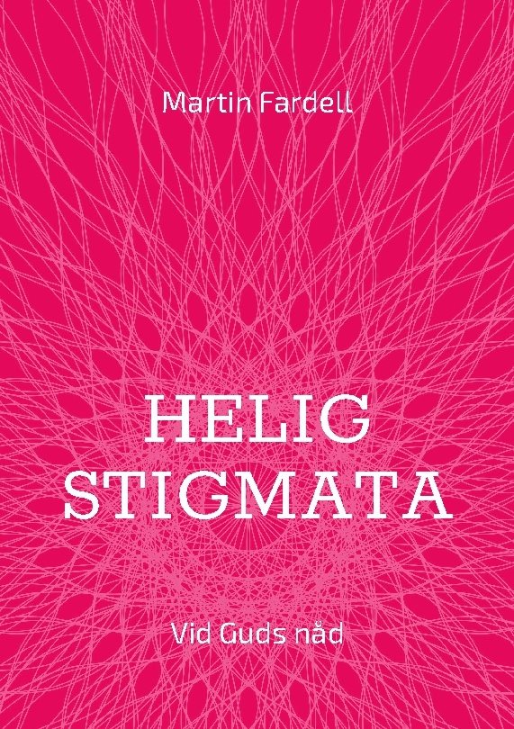 Helig stigmata : vid Guds nåd