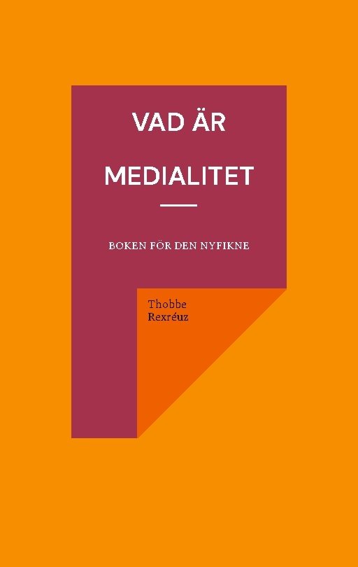 Vad är medialitet : boken för den nyfikne