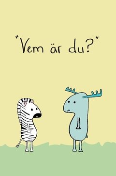 Vem är du?