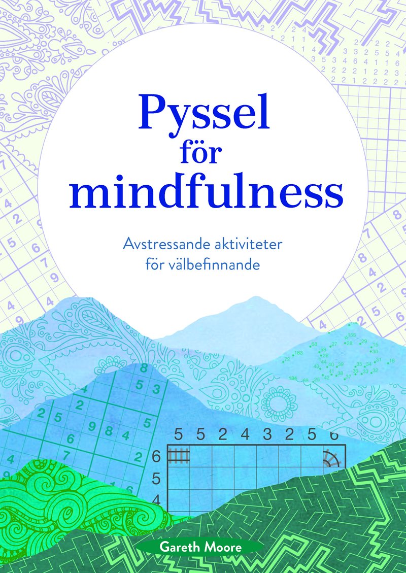 Pyssel för mindfulness : avstressande aktiviteter för välbefinnande