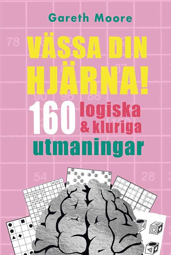 Vässa din hjärna! 160 logiska och kluriga tankenötter