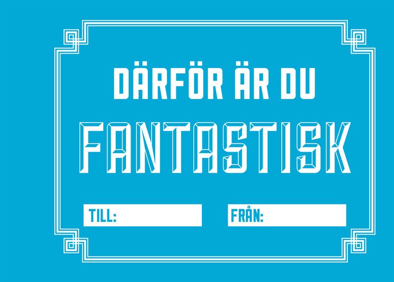 Därför är du fantastisk