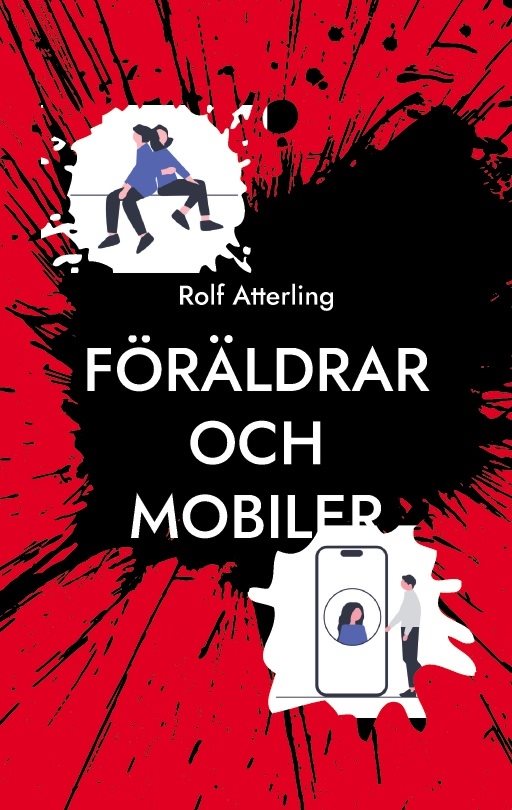 Föräldrar och mobiler : En komisk guide för digital balans i den mobila vär