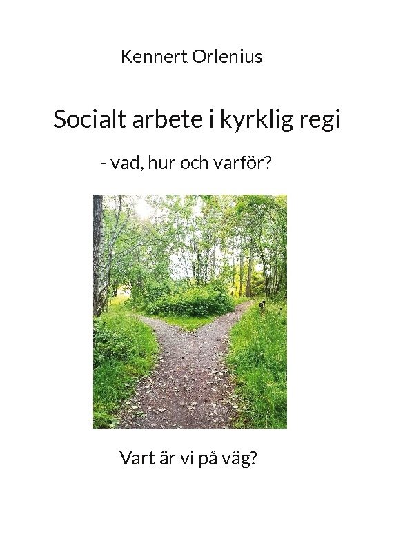 Socialt arbete i kyrklig regi : - vad, hur och varför?