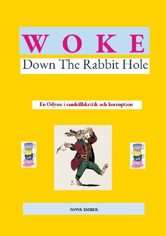 WOKE - Down The Rabbit Hole : En Odysse i samhällskritik och korruption