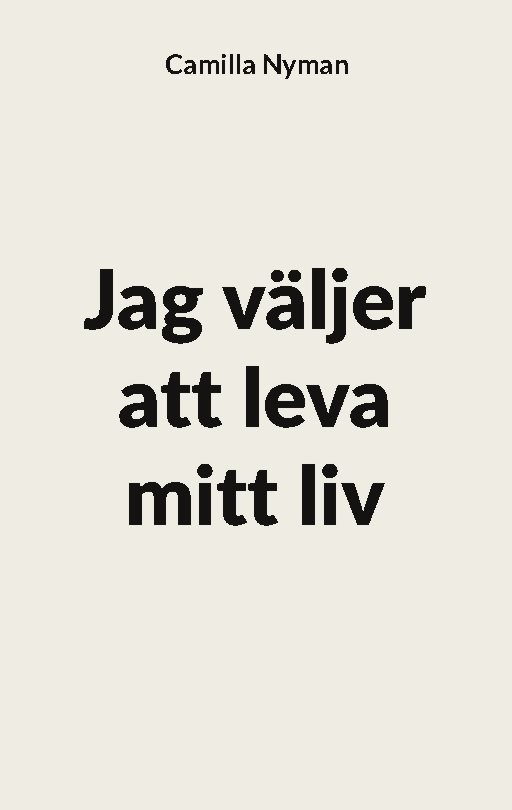 Jag väljer att leva mitt liv