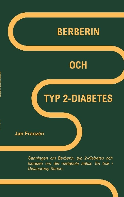 Berberin och Typ 2 Diabetes : sanningen om Berberin, typ 2-diabetes och kampen om din metabola hälsa