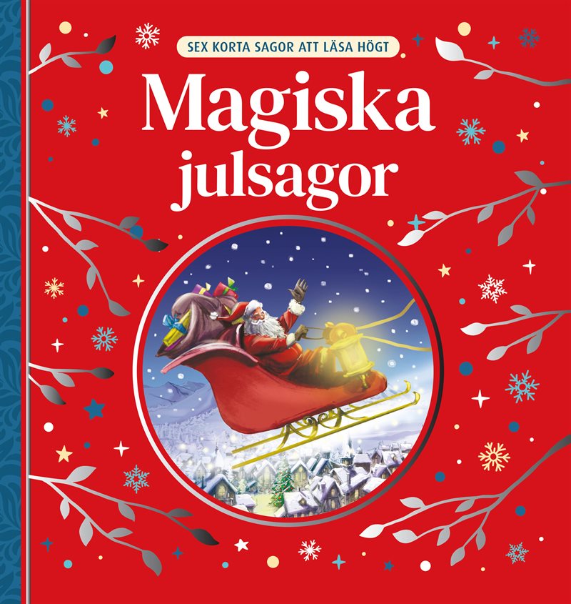 Magiska julsagor : sex korta sagor att läsa högt