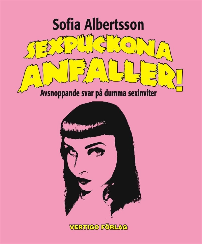 Sexpuckona anfaller! : avsnoppande svar på dumma sexinviter