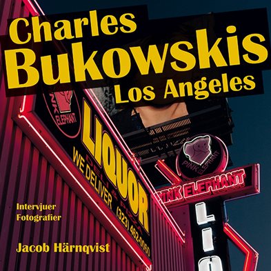 Charles Bukowskis Los Angeles