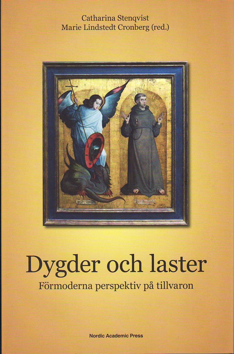 Dygder och laster : förmoderna perspektiv på tillvaron