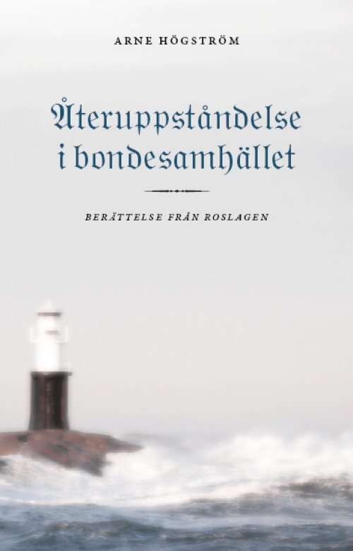 Återuppståndelse i bondesamhället : berättelse från Roslagen