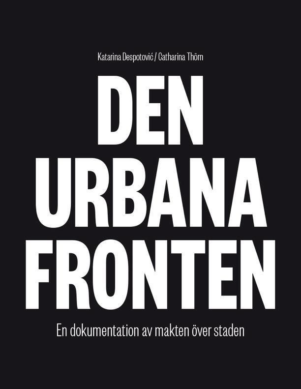 Den urbana fronten : en dokumentation av makten över staden