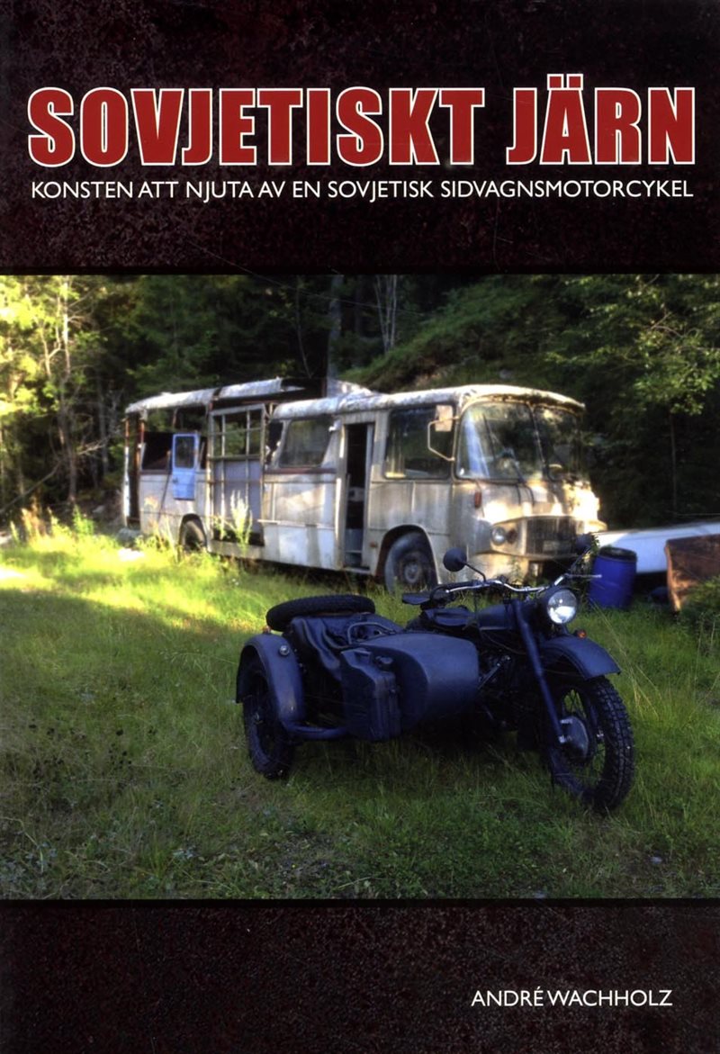 Sovjetiskt järn : konsten att sköta en sidovagnsmotorcykel