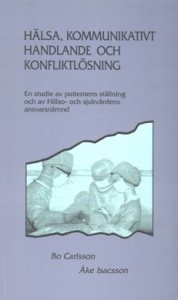 Hälsa, kommunikativt handlande och konfliktlösning : en studie av patientens ställning och av Hälso- och sjukvårdens ansvarsnämnd