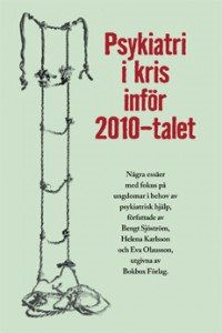 Psykiatri i kris inför 2010-talet : några essäer med fokus på ungdomar i behov av psykiatrisk hjälp