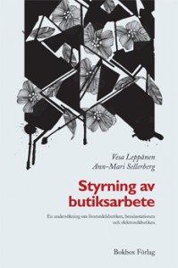 Styrning av butiksarbete : en undersökning om livsmedelsbutiken, bensinstationen och elektronikbutiken