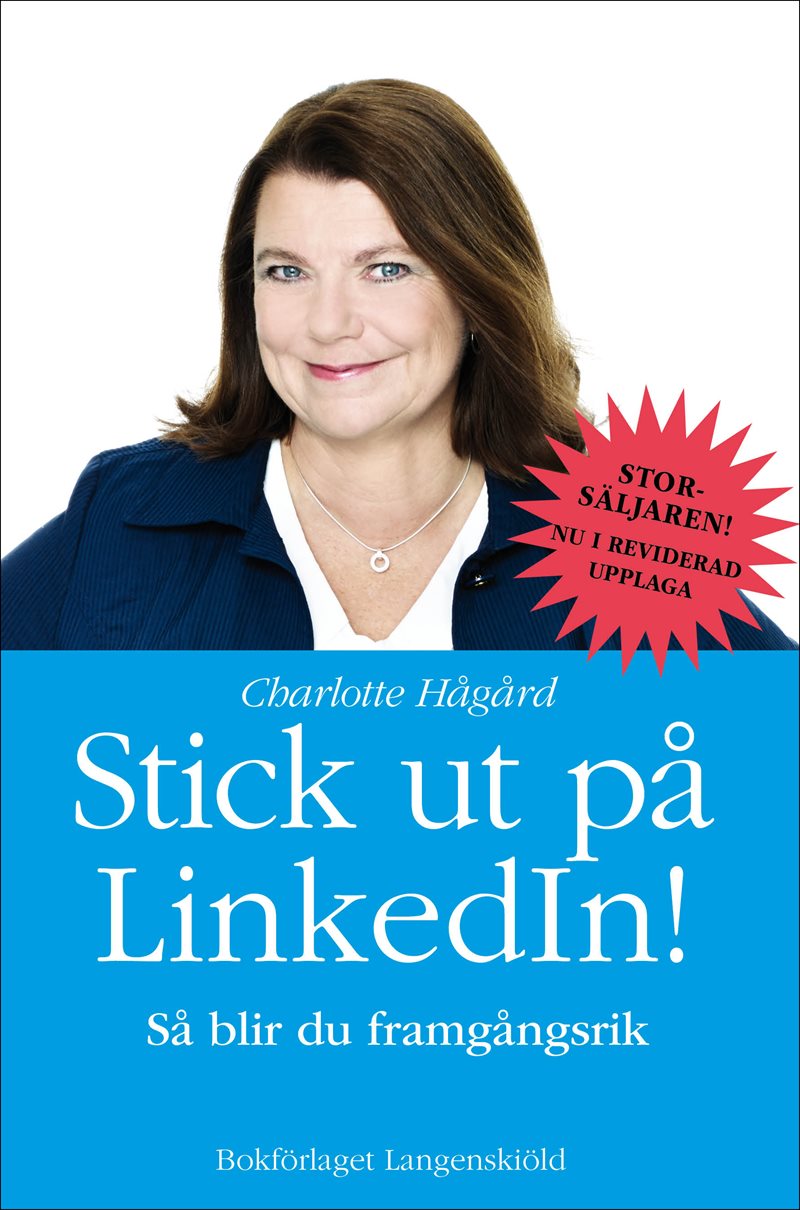 Stick ut på LinkedIn : så blir du framgångsrik