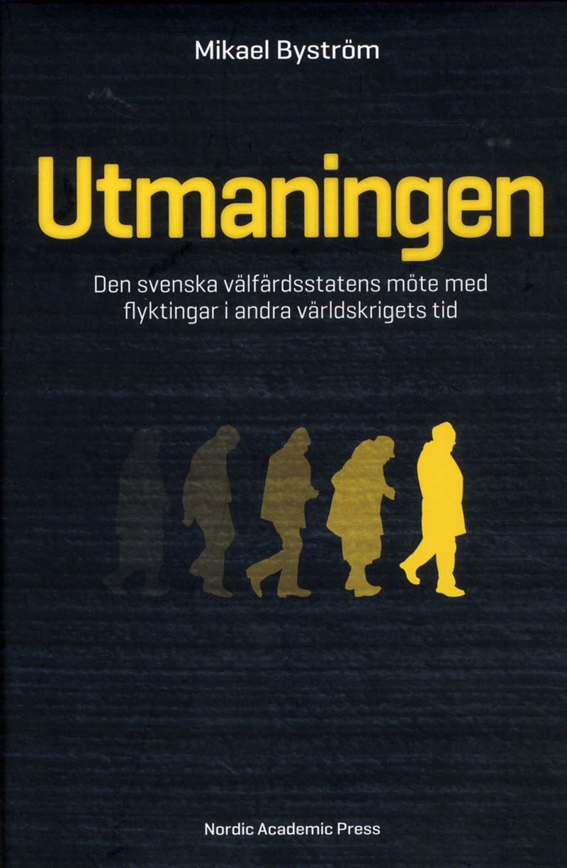 Utmaningen : den svenska välfärdsstatens möte med flyktingar i andra världskrigets tid