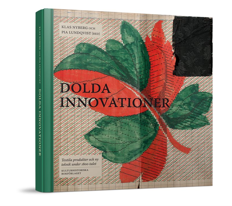 Dolda Innovationer : textila produkter och ny teknik under 1800-talet