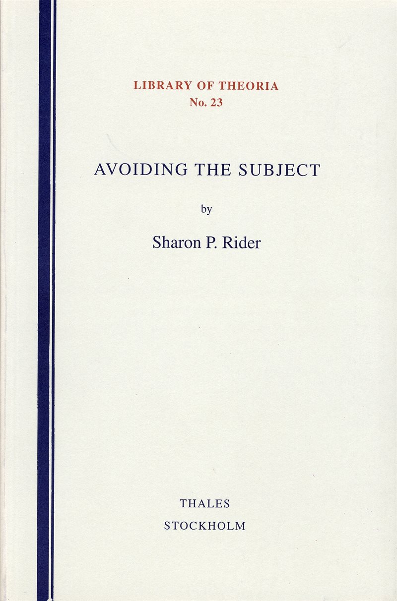 Avoiding the subject - a critical inquiry into contemporary theories of sub