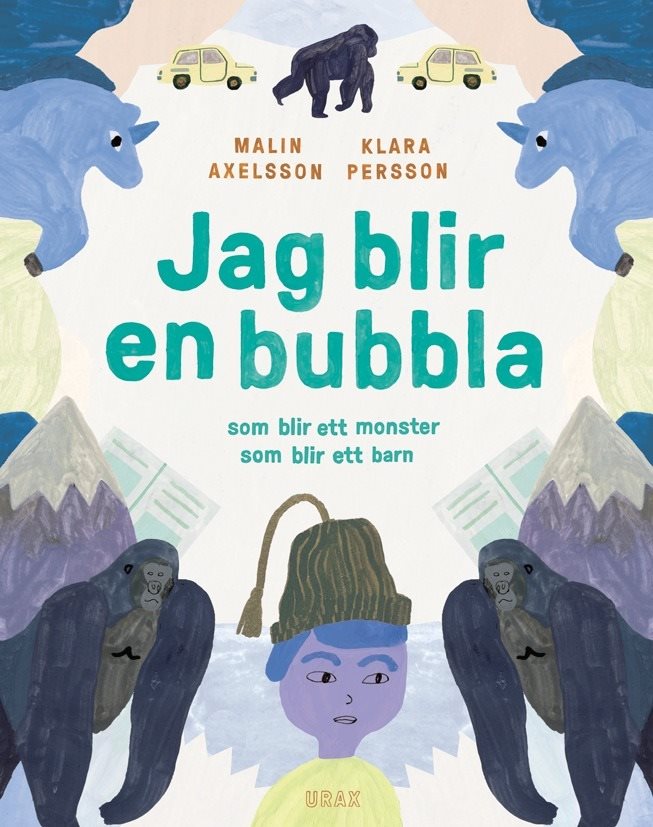 Jag blir en bubbla : som blir ett monster som blir ett barn