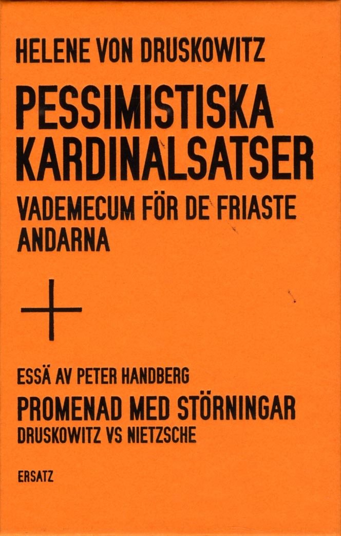 Pessimistiska kardinalsatser : vademecum för de friaste andarna ; Promenad med störningar : Druskowitz vs Nietzsche