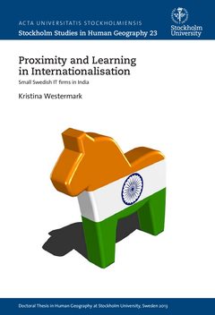 Proximity and learning in internationalisation : small Swedish IT firms in India