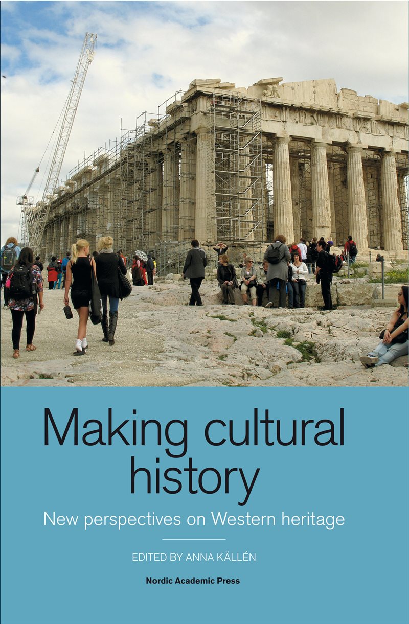 Making cultural history : new perspectives on Western heritage