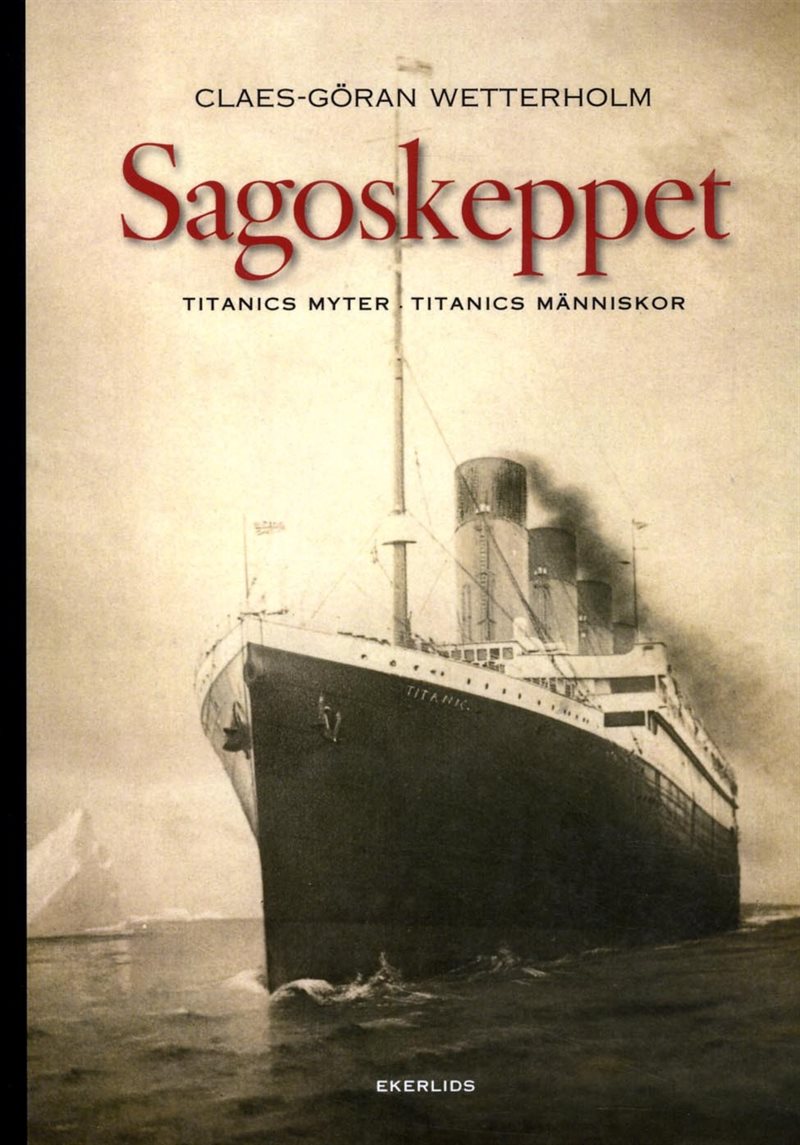 Sagoskeppet : Titanics myter, Titanics människor