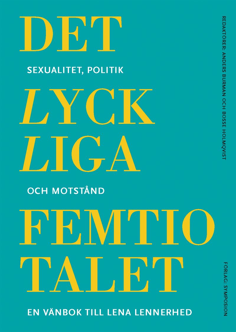 Det lyckliga femtiotalet : sexualitet, politik och motstånd