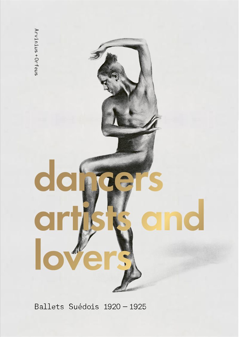 Dancers, artists, lovers : Ballets Suédois 1920-1925