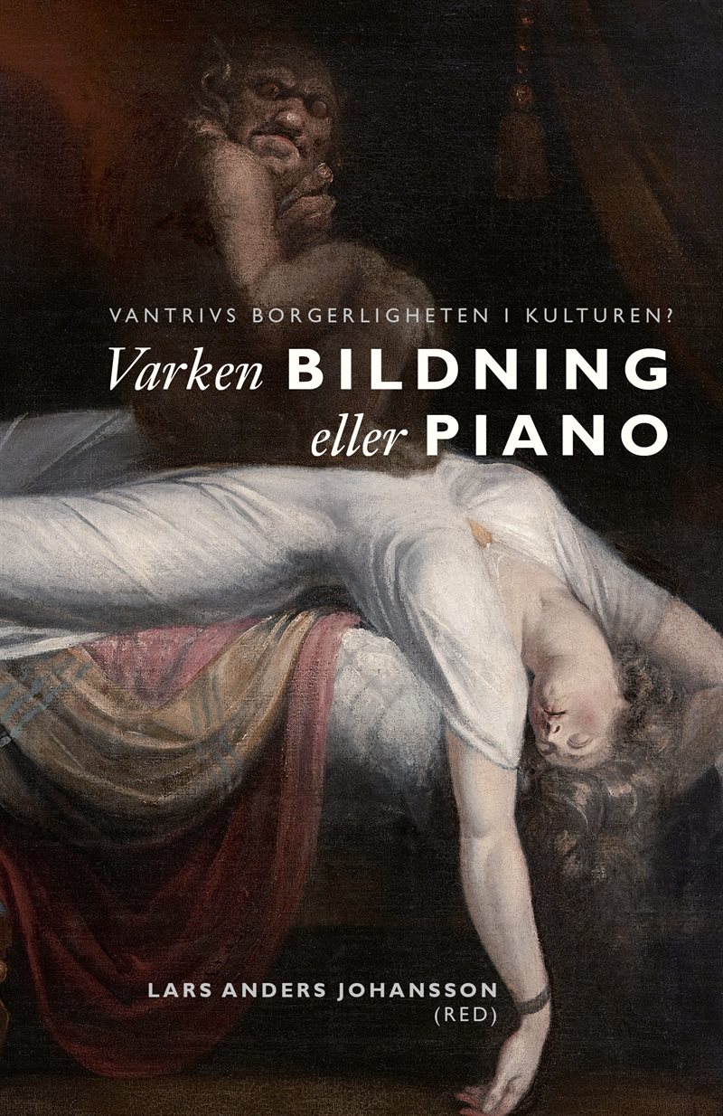 Varken bildning eller piano : vantrivs borgerligheten i kulturen?