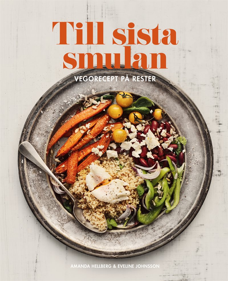 Till sista smulan : Vegorecept på rester