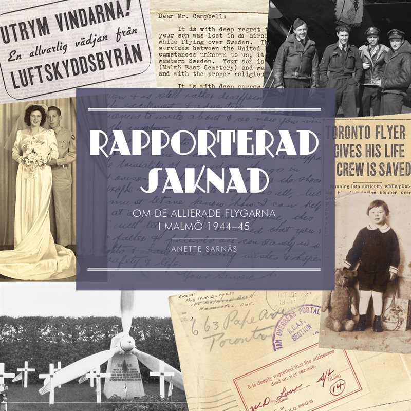 Rapporterad saknad : om de allierade flygarna i Malmö 1944-1945