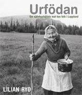 URFÖDAN -  om självhushållets mat hos folk i Lappland