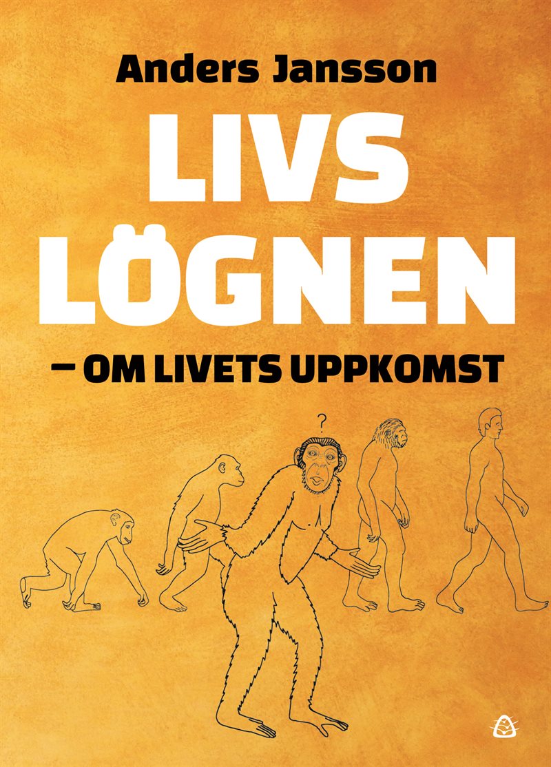 Livslögnen : om livets uppkomst