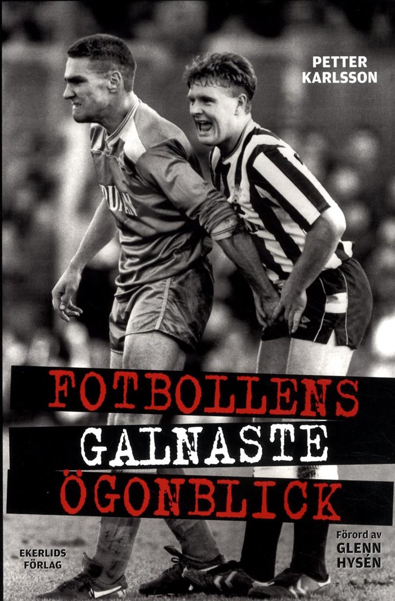 Fotbollens galnaste ögonblick