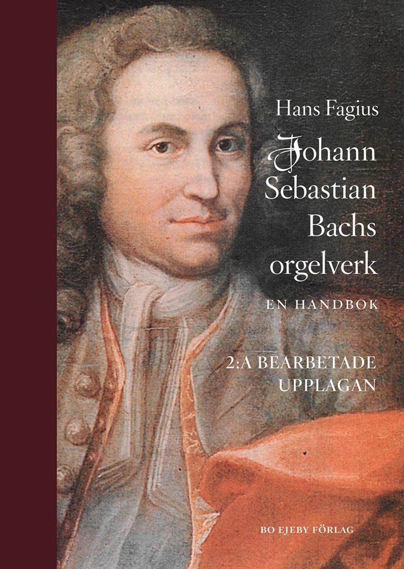 Johann Sebastian Bachs orgelverk : En handbok