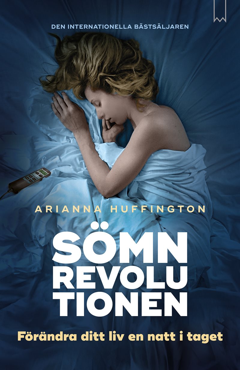 Sömnrevolutionen : förändra ditt liv en natt i taget.