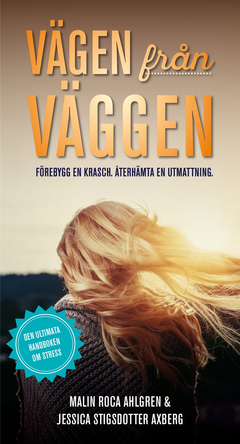 Vägen från Väggen. Förebygg en krasch. Återhämta en utmattning.